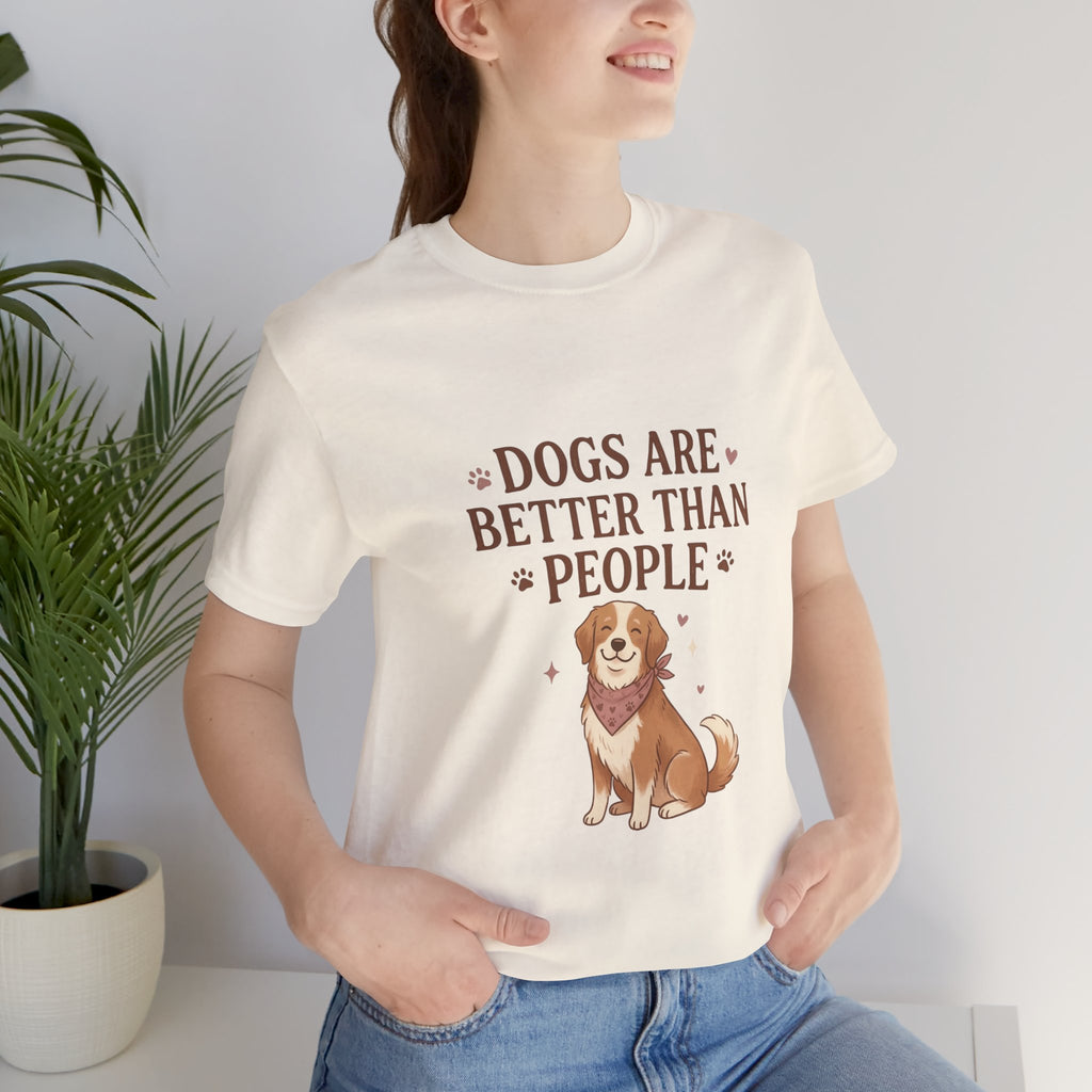Dogs Are Better Than People Tee