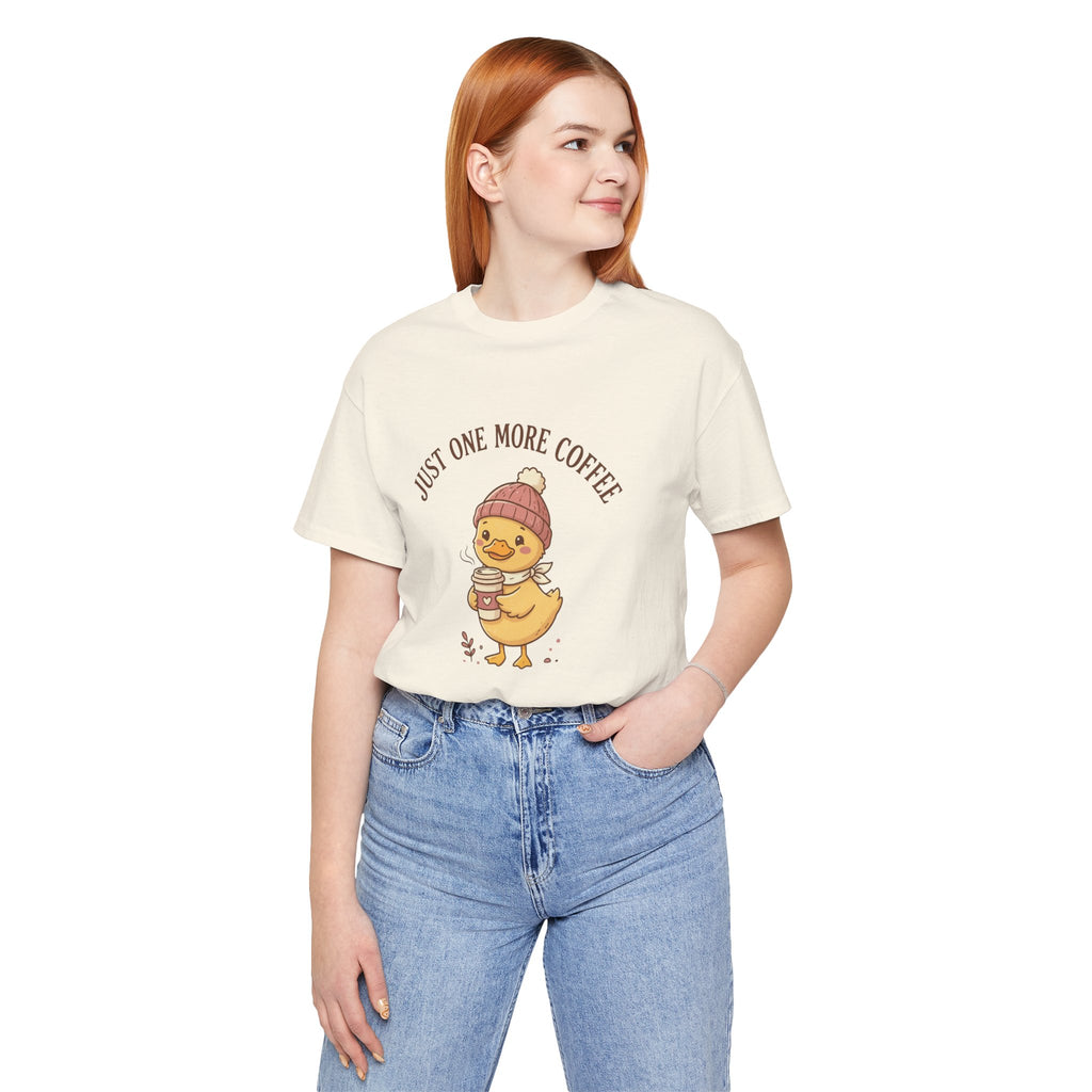 Just One More Coffee Duck Tee