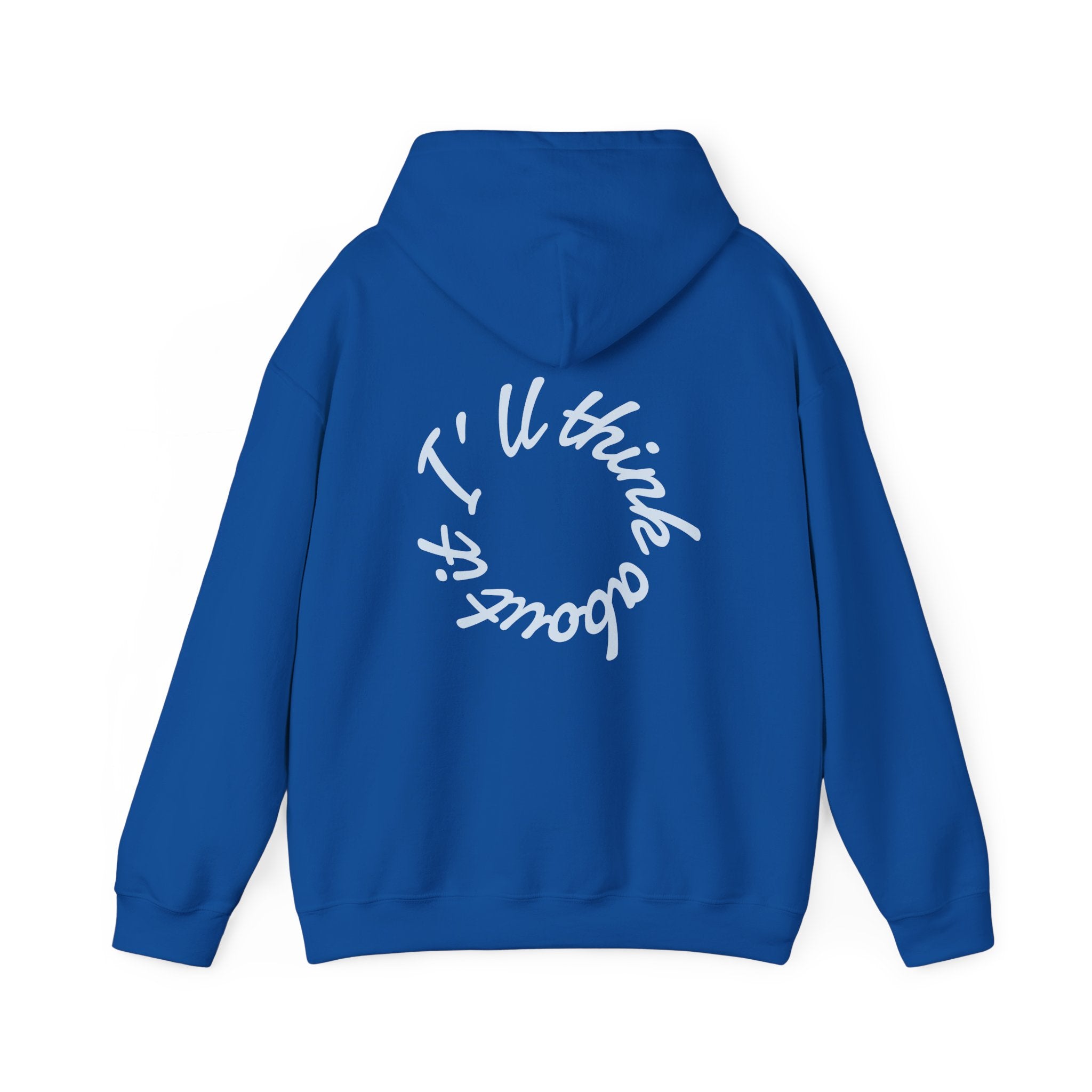 I´ll think about it Hoodie