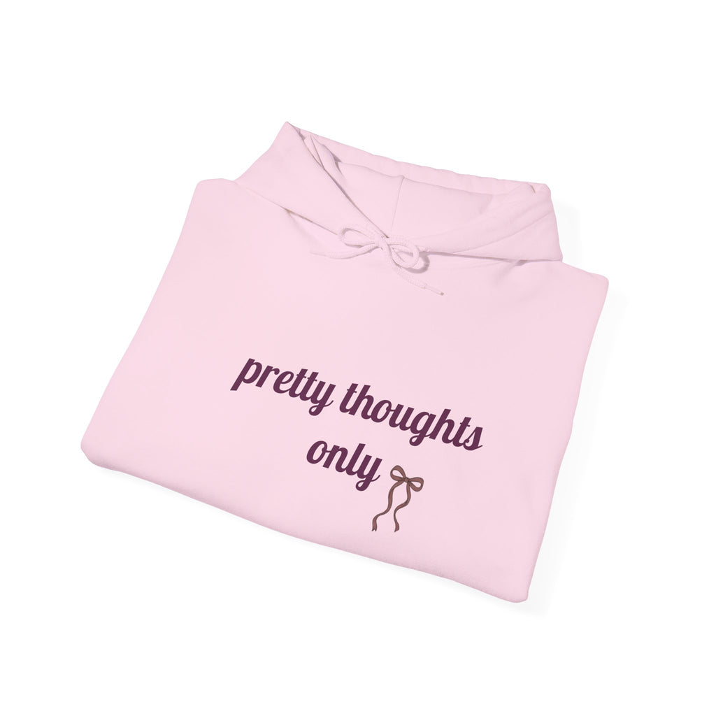Pretty Thoughts Only Hoodie