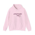 Pretty Thoughts Only Hoodie