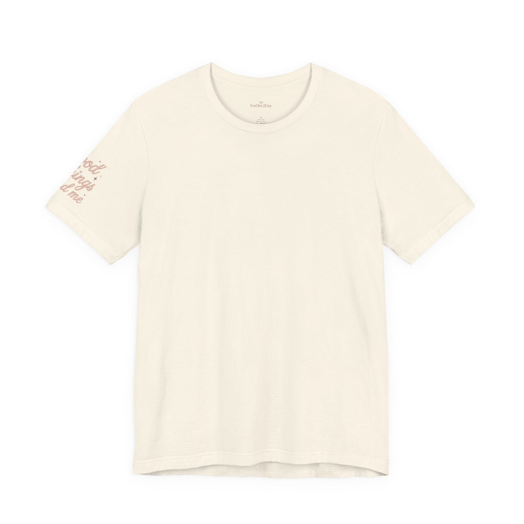Good Things Find Me Tee